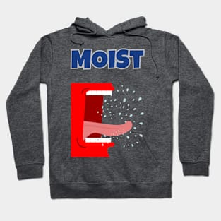 Moist Hoodie